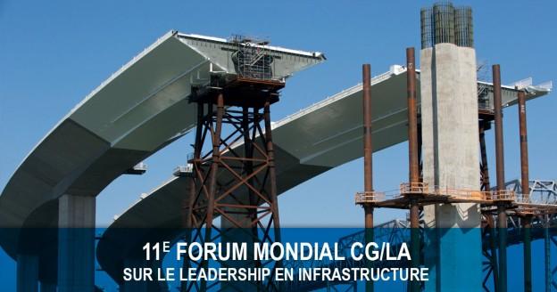 CG/LA - 11e Forum mondial sur le leadership en infrastructure - Montréal, Canada, 2018